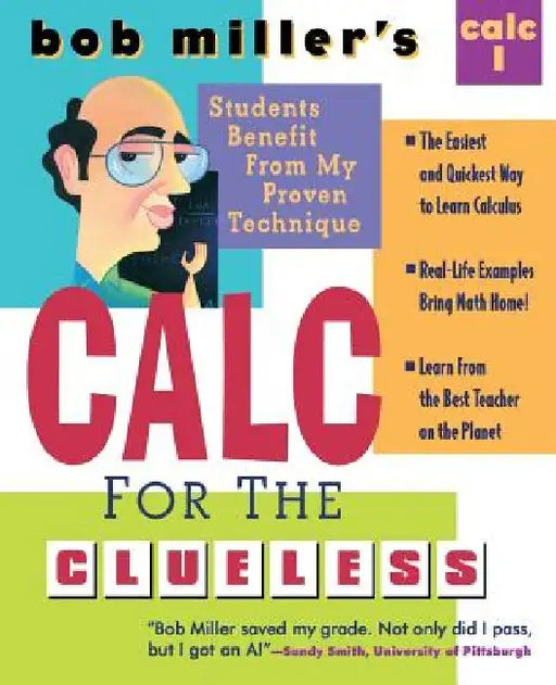 Bob Miller's Calc for the Clueless: Calc I by Bob Miller