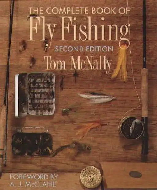 The Complete Book of Fly Fishing by Tom McNally