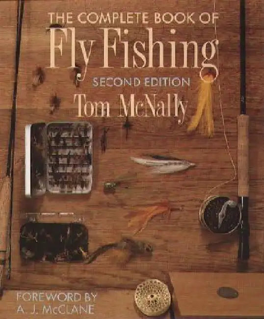 The Complete Book of Fly Fishing by Tom McNally