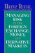 Managing Risk in the Foreign Exchange, Money and Derivative Markets by Heinz Riehl