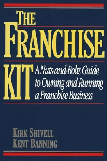 The Franchise Kit by Kirk Shivell