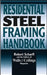 Residential Steel Framing Handbook by Robert Scharff, Walls & Ceilings Magazine