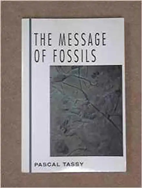 The Message Of Fossils by Pascal Tassy
