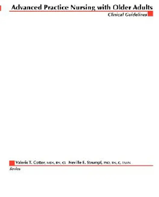 Advanced Practice Nursing with Older Adults by Valerie T. Cotter