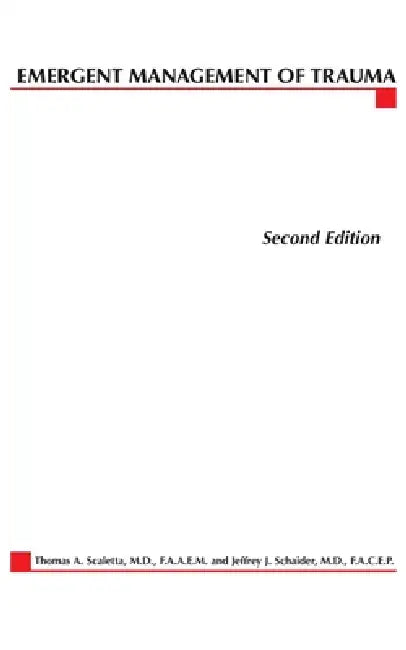 Emergent Management of Trauma by Thomas Scaletta, Jeffrey Schaider
