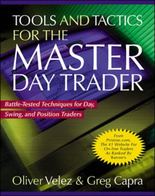 Tools & Tactics For The Master: Battle-Tested Techniques for Day, Swing, and Position Traders by Oliver Velez