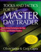 Tools & Tactics For The Master: Battle-Tested Techniques for Day, Swing, and Position Traders by Oliver Velez