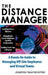 The Distance Manager: A Hands on Guide to Managing Off-Site Employees and Virtual Teams by Kimball Fisher