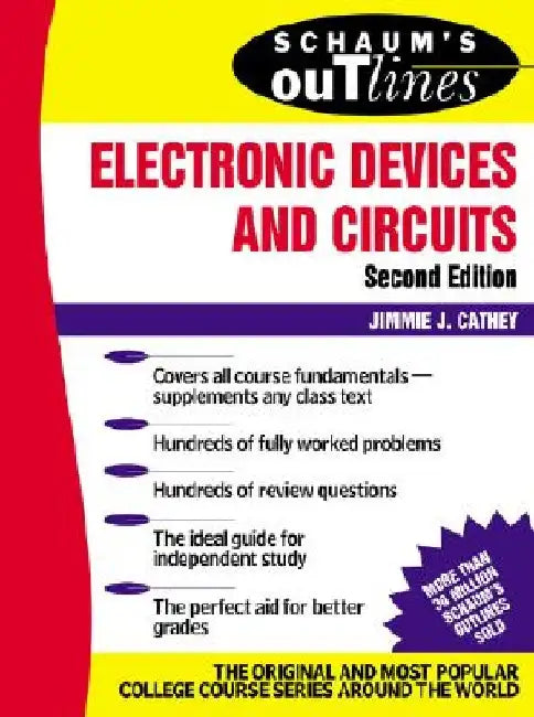 Schaum's Outline of Electronic Devices and Circuits, Second Edition by Jimmie J. Cathey