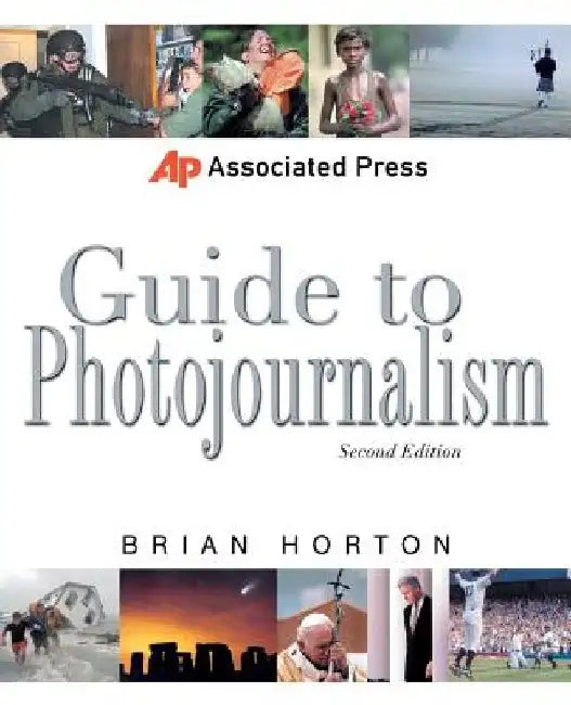 Associated Press Guide to Photojournalism by Brian Horton