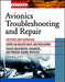 Avionics Troubleshooting and Repair by Edward R. Maher