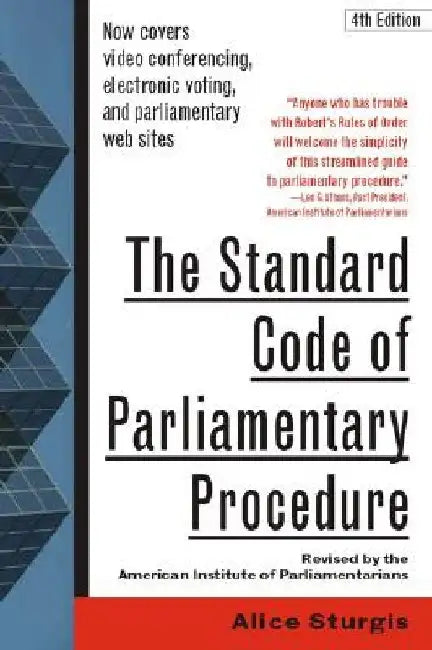 The Standard Code of Parliamentary Procedure, 4th Edition by Alice Sturgis