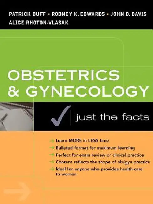 Obstetrics & Gynecology: Just the Facts by Patrick Duff, Rodney K. Edwards, John D. Davis