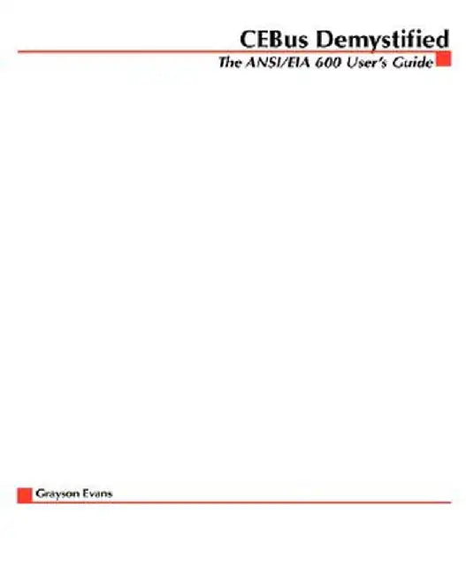 Cebus Demystified: The ANSI/Eia 600 User's Guide by Grayson Evans