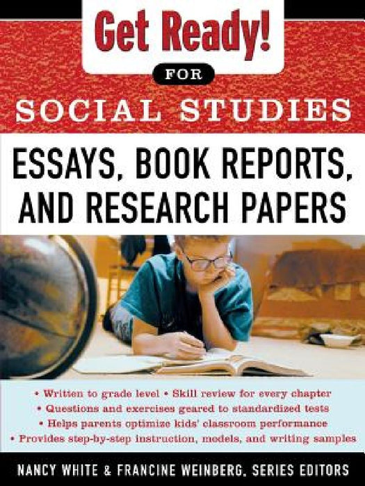 Get Ready! for Social Studies: Book Reports, Essays and Research Papers by Nancy White