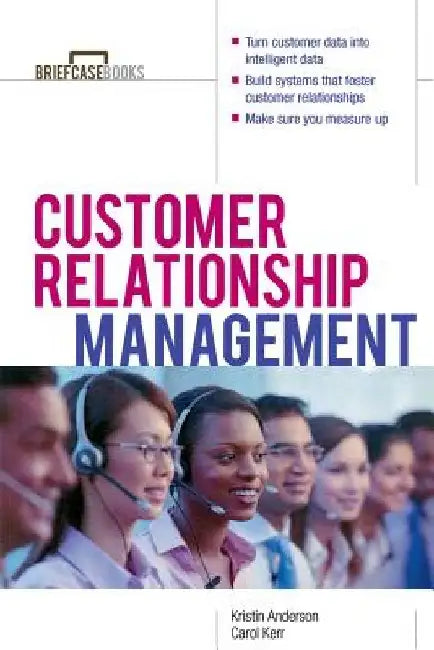 Customer Relationship Management by Kristin L. Anderson