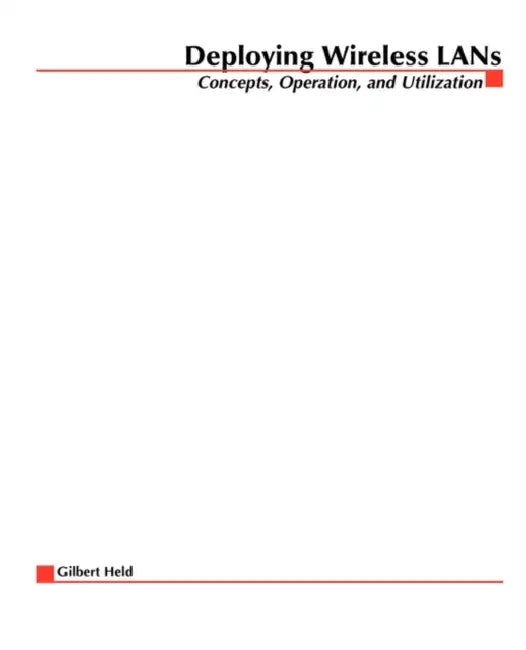 Deploying Wireless LANs by Gilbert Held