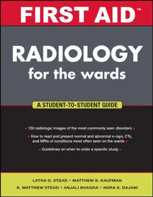 First Aid Radiology for the Wards by Latha Ganti, S. Matthew Stead, Matthew S. Kaufman