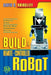 Build a Remote-Controlled Robot by David R. Shircliff