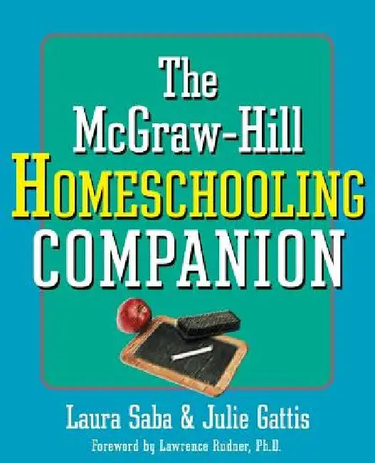 The McGraw-Hill Homeschooling Companion by Laura Saba