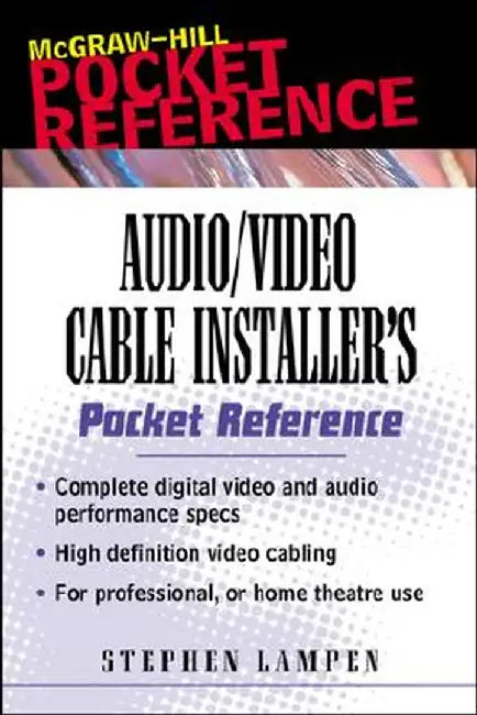 Audio/Video Cabling Guide Pocket Reference by Stephen H. Lampen