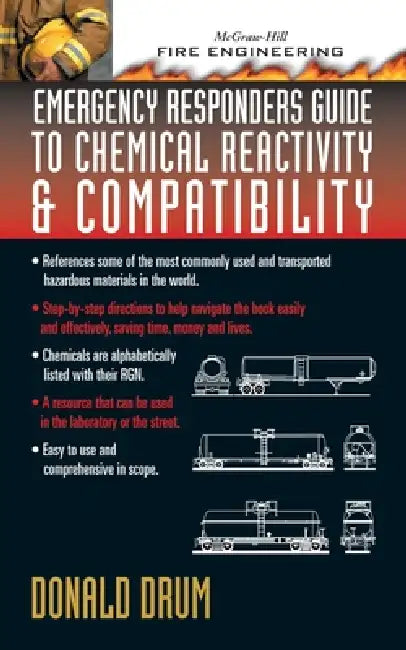 Emergency Responders Guide to Chemical Reactivity and Compatibility by Donald a. Drum
