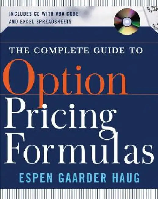 The Complete Guide to Option Pricing Formulas [With CDROM] by Espen Gaarder Haug
