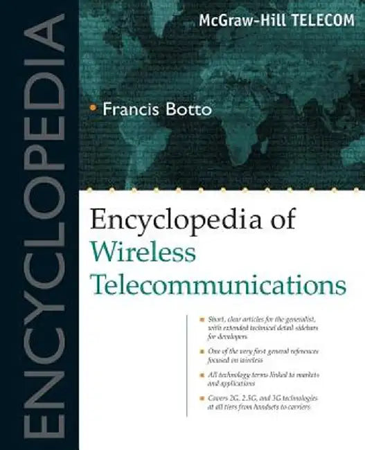 Encyclopedia of Wireless Telecommunications by Francis Botto