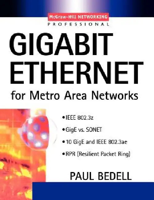 Gigabit Ethernet for Metro Area Networks by Paul Bedell