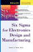 Six SIGMA for Electronics Design and Manufacturing by Sammy G. Shina