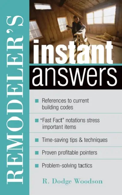 Remodeler's Instant Answers by R. Dodge Woodson