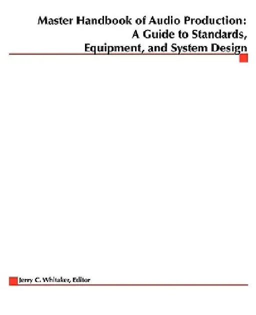 Master Handbook of Audio Production by Jerry Whitaker