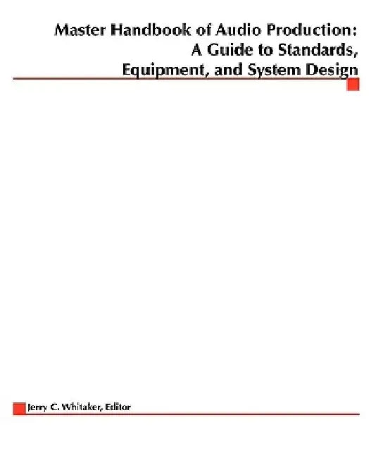Master Handbook of Audio Production by Jerry Whitaker