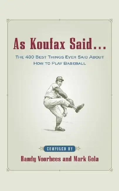 As Koufax Said... by Randy Voorhees