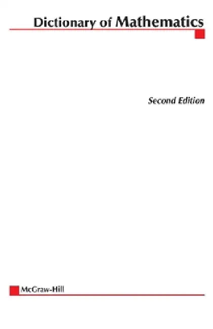 McGraw-Hill Dictionary of Mathematics by McGraw-Hill
