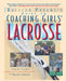 Coaching Girls' Lacrosse by Janine Tucker