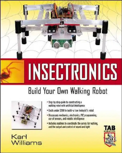 Insectronics: Build Your Own Walking Robot by Karl Williams