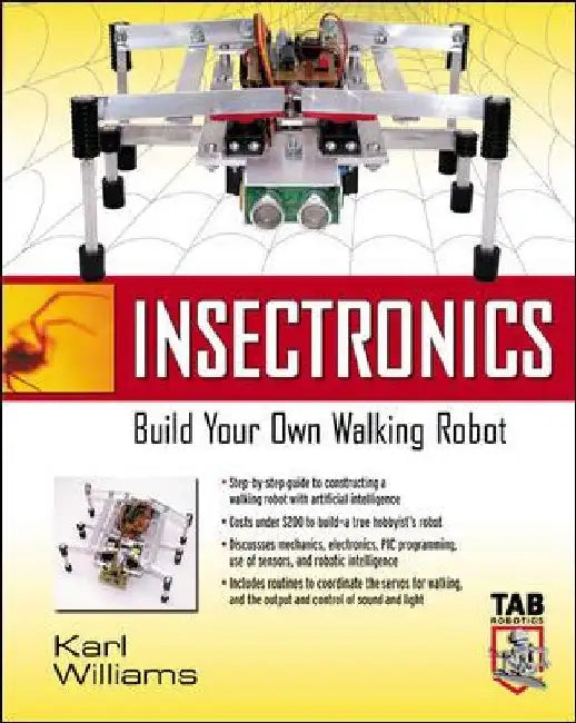 Insectronics: Build Your Own Walking Robot by Karl Williams