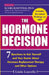 The Hormone Decision: 7 Questions To Ask Yourself and Your Doctor About Hormone Replacement Therapy and Other Options by Linda Laucella