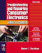Troubleshooting & Repairing Consumer Electronics Without a Schematic by Homer L. Davidson
