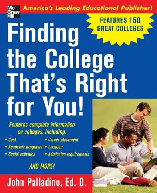 Finding the College That's Right for You! by John Palladino