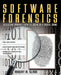 Software Forensics: Collecting Evidence from the Scene of a Digital Crime by Robert M. Slade