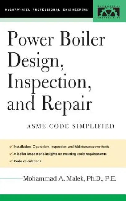 Power Boiler Design, Inspection, and Repair by Mohammad A. Malek