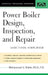 Power Boiler Design, Inspection, and Repair by Mohammad A. Malek