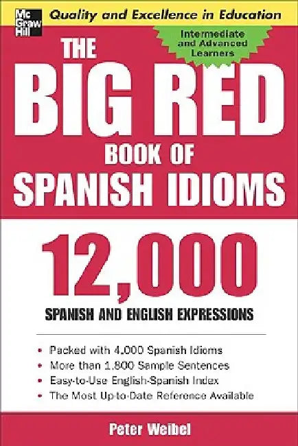 The Big Red Book of Spanish Idioms: 12,000 Spanish and English Expressions by Peter Weibel