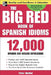The Big Red Book of Spanish Idioms: 12,000 Spanish and English Expressions by Peter Weibel