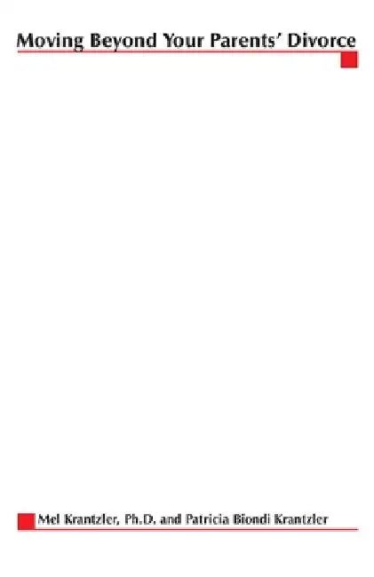 Moving Beyond Your Parents' Divorce by Mel Krantzler