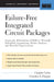 Failure-Free Integrated Circuit Packages: Systematic Elimination of Failures Through Reliability Engineering, Failure Analysis, and Material Improveme by Charles Cohn, Charles A. Harper