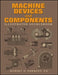 Machine Devices and Components Illustrated Sourcebook by Robert O. Parmley