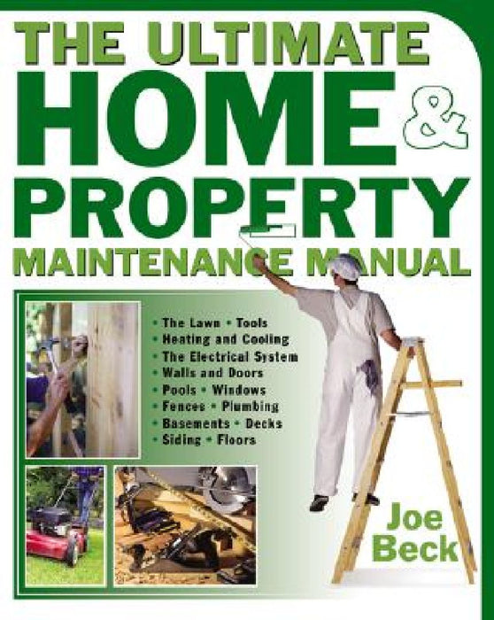 The Ultimate Home & Property Maintenance Manual by Joe Beck